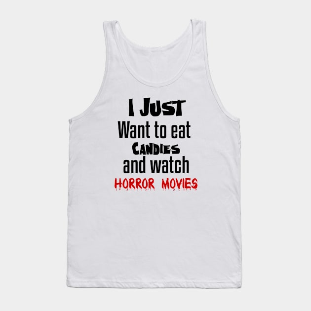 I just want to eat Candies and watch horror movies Tank Top by Storfa101